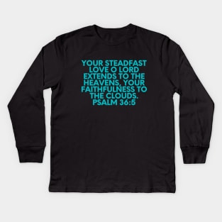 Bible Verse Psalm 36:5 Kids Long Sleeve T-Shirt